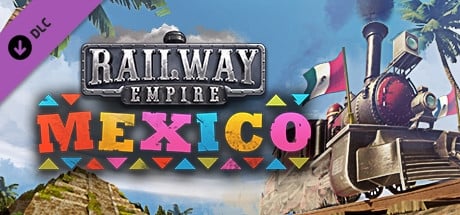 Railway Empire: Mexico